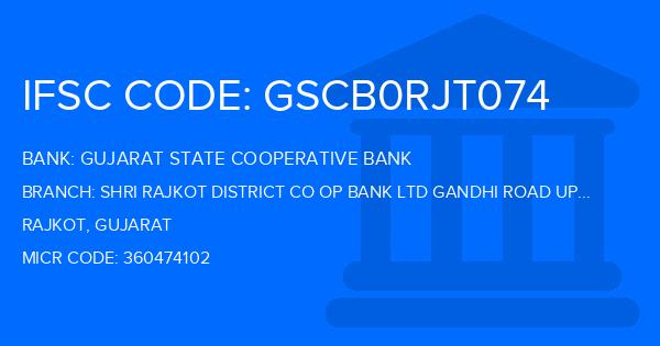 Gujarat State Cooperative Bank Shri Rajkot District Co Op Bank Ltd Gandhi Road Upleta Branch IFSC Code