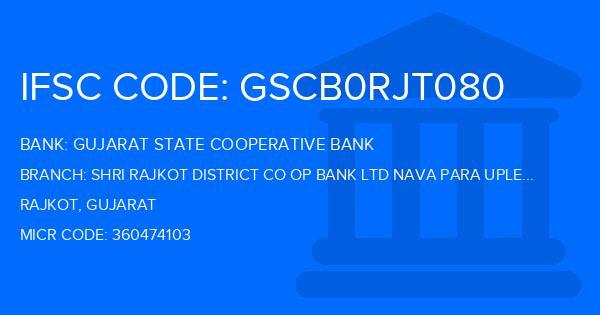 Gujarat State Cooperative Bank Shri Rajkot District Co Op Bank Ltd Nava Para Upleta Branch IFSC Code
