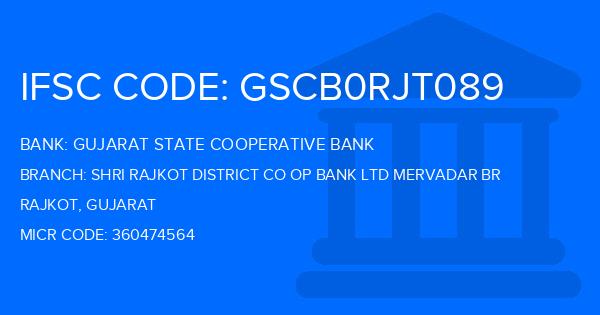 Gujarat State Cooperative Bank Shri Rajkot District Co Op Bank Ltd Mervadar Br  Branch IFSC Code