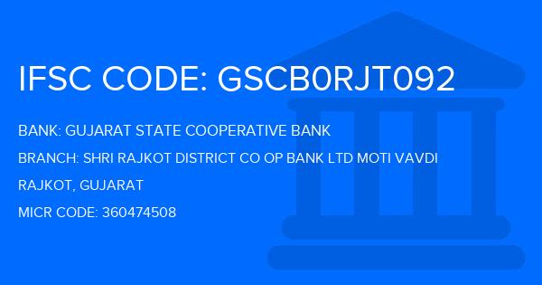 Gujarat State Cooperative Bank Shri Rajkot District Co Op Bank Ltd Moti Vavdi Branch IFSC Code