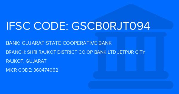 Gujarat State Cooperative Bank Shri Rajkot District Co Op Bank Ltd Jetpur City Branch IFSC Code