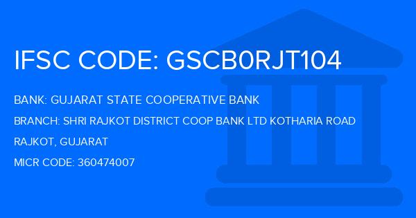 Gujarat State Cooperative Bank Shri Rajkot District Coop Bank Ltd Kotharia Road Branch IFSC Code