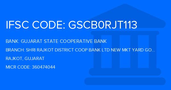 Gujarat State Cooperative Bank Shri Rajkot District Coop Bank Ltd New Mkt Yard Gondal Branch IFSC Code