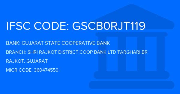 Gujarat State Cooperative Bank Shri Rajkot District Coop Bank Ltd Targhari Br  Branch IFSC Code