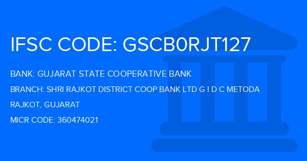 Gujarat State Cooperative Bank Shri Rajkot District Coop Bank Ltd G I D C Metoda Branch IFSC Code