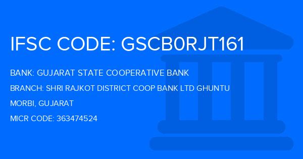 Gujarat State Cooperative Bank Shri Rajkot District Coop Bank Ltd Ghuntu Branch IFSC Code