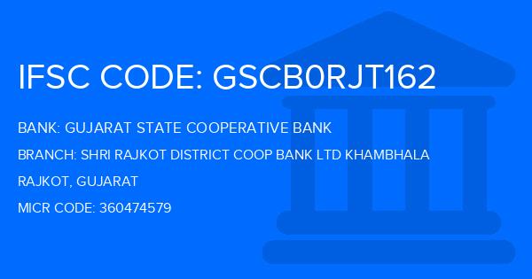 Gujarat State Cooperative Bank Shri Rajkot District Coop Bank Ltd Khambhala Branch IFSC Code