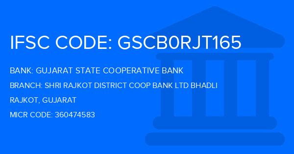 Gujarat State Cooperative Bank Shri Rajkot District Coop Bank Ltd Bhadli Branch IFSC Code