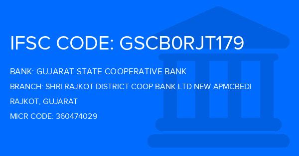 Gujarat State Cooperative Bank Shri Rajkot District Coop Bank Ltd New Apmcbedi Branch IFSC Code
