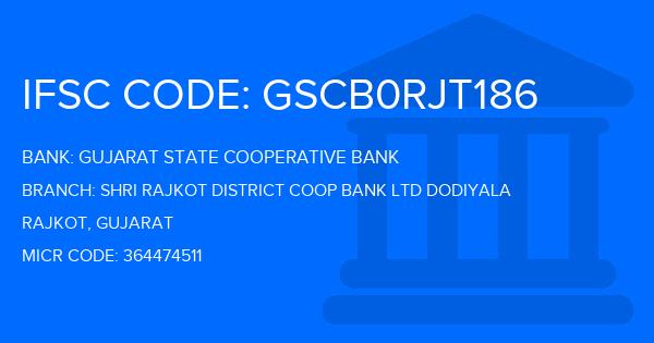 Gujarat State Cooperative Bank Shri Rajkot District Coop Bank Ltd Dodiyala Branch IFSC Code