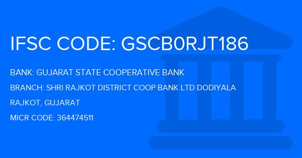 Gujarat State Cooperative Bank Shri Rajkot District Coop Bank Ltd Dodiyala Branch IFSC Code