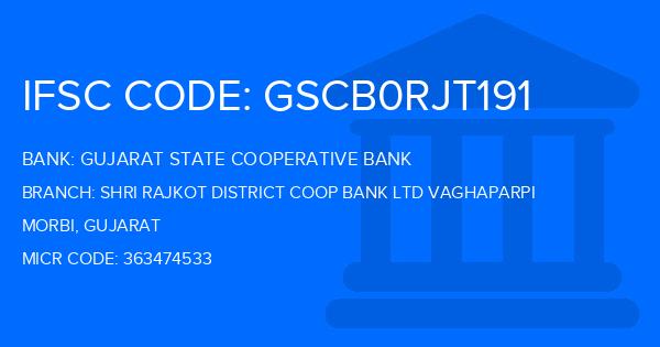 Gujarat State Cooperative Bank Shri Rajkot District Coop Bank Ltd Vaghaparpi Branch IFSC Code