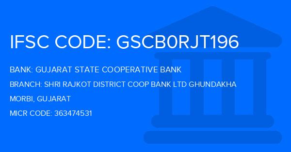 Gujarat State Cooperative Bank Shri Rajkot District Coop Bank Ltd Ghundakha Branch IFSC Code