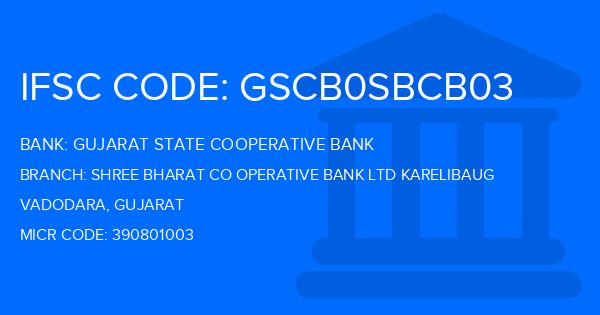 Gujarat State Cooperative Bank Shree Bharat Co Operative Bank Ltd Karelibaug Branch IFSC Code