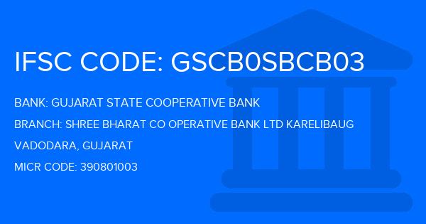 Gujarat State Cooperative Bank Shree Bharat Co Operative Bank Ltd Karelibaug Branch IFSC Code