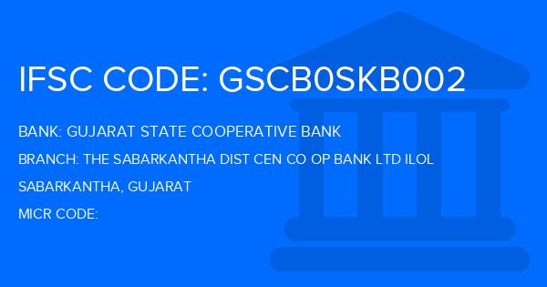 Gujarat State Cooperative Bank The Sabarkantha Dist Cen Co Op Bank Ltd Ilol Branch IFSC Code