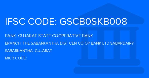 Gujarat State Cooperative Bank The Sabarkantha Dist Cen Co Op Bank Ltd Sabardairy Branch IFSC Code