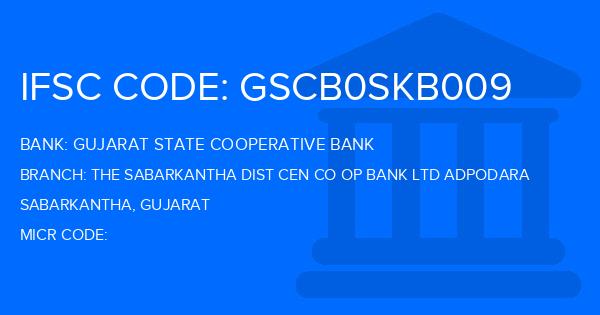 Gujarat State Cooperative Bank The Sabarkantha Dist Cen Co Op Bank Ltd Adpodara Branch IFSC Code