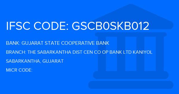 Gujarat State Cooperative Bank The Sabarkantha Dist Cen Co Op Bank Ltd Kaniyol Branch IFSC Code