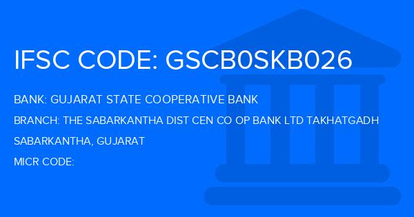 Gujarat State Cooperative Bank The Sabarkantha Dist Cen Co Op Bank Ltd Takhatgadh Branch IFSC Code