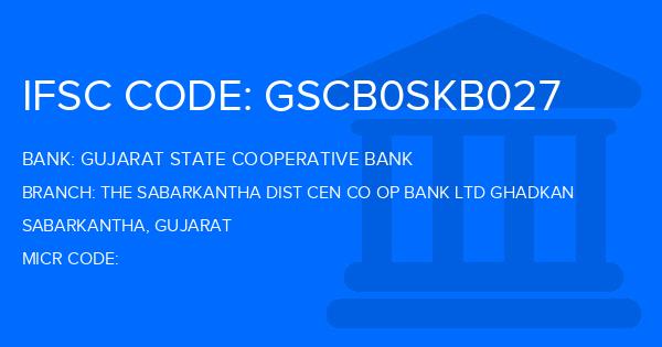 Gujarat State Cooperative Bank The Sabarkantha Dist Cen Co Op Bank Ltd Ghadkan Branch IFSC Code