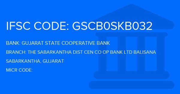 Gujarat State Cooperative Bank The Sabarkantha Dist Cen Co Op Bank Ltd Balisana Branch IFSC Code