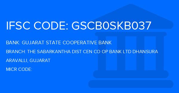 Gujarat State Cooperative Bank The Sabarkantha Dist Cen Co Op Bank Ltd Dhansura Branch IFSC Code