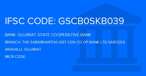 Gujarat State Cooperative Bank The Sabarkantha Dist Cen Co Op Bank Ltd Sarodoi Branch IFSC Code