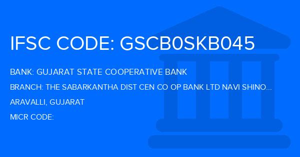 Gujarat State Cooperative Bank The Sabarkantha Dist Cen Co Op Bank Ltd Navi Shinol Branch IFSC Code