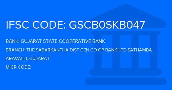 Gujarat State Cooperative Bank The Sabarkantha Dist Cen Co Op Bank Ltd Sathamba Branch IFSC Code