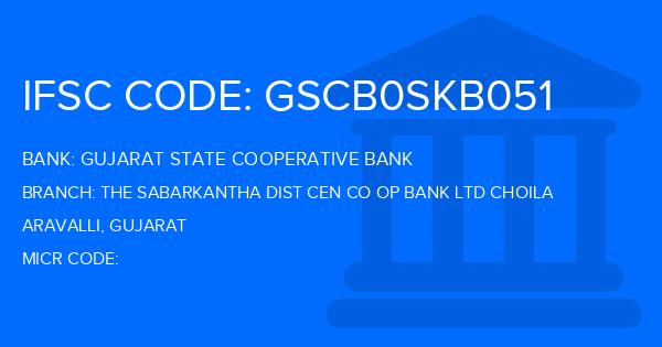 Gujarat State Cooperative Bank The Sabarkantha Dist Cen Co Op Bank Ltd Choila Branch IFSC Code