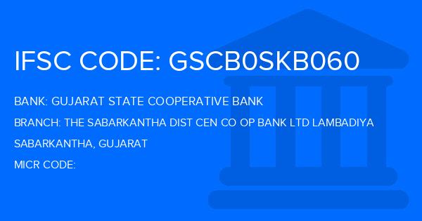 Gujarat State Cooperative Bank The Sabarkantha Dist Cen Co Op Bank Ltd Lambadiya Branch IFSC Code