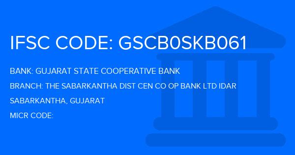 Gujarat State Cooperative Bank The Sabarkantha Dist Cen Co Op Bank Ltd Idar Branch IFSC Code