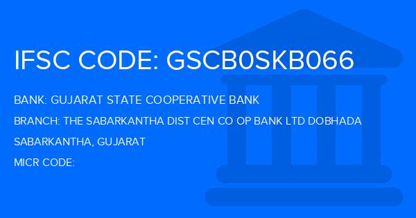 Gujarat State Cooperative Bank The Sabarkantha Dist Cen Co Op Bank Ltd Dobhada Branch IFSC Code