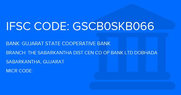 Gujarat State Cooperative Bank The Sabarkantha Dist Cen Co Op Bank Ltd Dobhada Branch IFSC Code