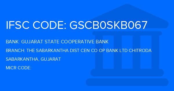 Gujarat State Cooperative Bank The Sabarkantha Dist Cen Co Op Bank Ltd Chitroda Branch IFSC Code