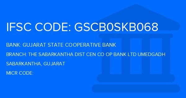 Gujarat State Cooperative Bank The Sabarkantha Dist Cen Co Op Bank Ltd Umedgadh Branch IFSC Code