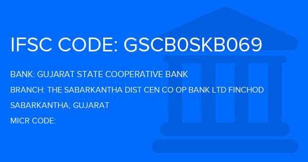 Gujarat State Cooperative Bank The Sabarkantha Dist Cen Co Op Bank Ltd Finchod Branch IFSC Code