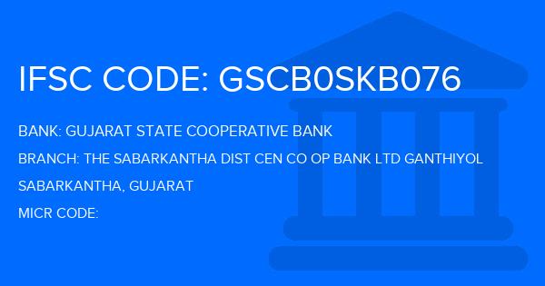 Gujarat State Cooperative Bank The Sabarkantha Dist Cen Co Op Bank Ltd Ganthiyol Branch IFSC Code