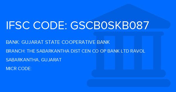 Gujarat State Cooperative Bank The Sabarkantha Dist Cen Co Op Bank Ltd Ravol Branch IFSC Code