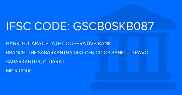 Gujarat State Cooperative Bank The Sabarkantha Dist Cen Co Op Bank Ltd Ravol Branch IFSC Code