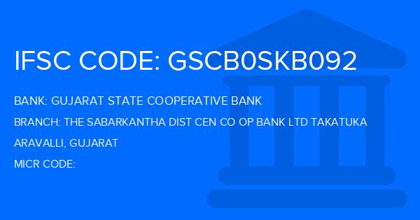 Gujarat State Cooperative Bank The Sabarkantha Dist Cen Co Op Bank Ltd Takatuka Branch IFSC Code