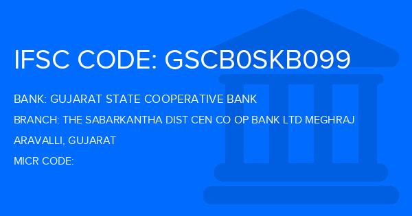 Gujarat State Cooperative Bank The Sabarkantha Dist Cen Co Op Bank Ltd Meghraj Branch IFSC Code