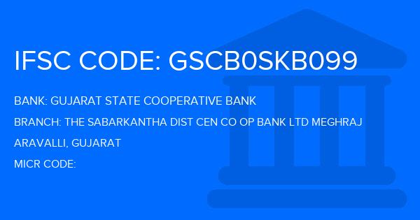 Gujarat State Cooperative Bank The Sabarkantha Dist Cen Co Op Bank Ltd Meghraj Branch IFSC Code