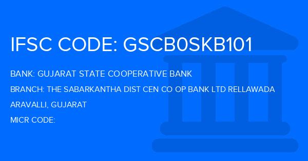 Gujarat State Cooperative Bank The Sabarkantha Dist Cen Co Op Bank Ltd Rellawada Branch IFSC Code