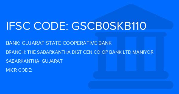 Gujarat State Cooperative Bank The Sabarkantha Dist Cen Co Op Bank Ltd Maniyor Branch IFSC Code