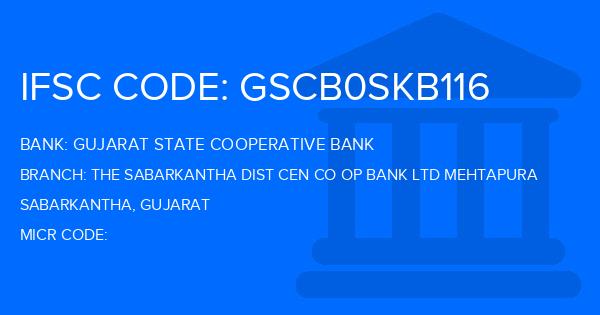 Gujarat State Cooperative Bank The Sabarkantha Dist Cen Co Op Bank Ltd Mehtapura Branch IFSC Code