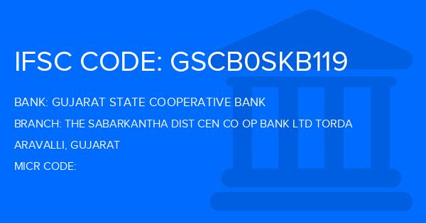 Gujarat State Cooperative Bank The Sabarkantha Dist Cen Co Op Bank Ltd Torda Branch IFSC Code