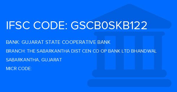 Gujarat State Cooperative Bank The Sabarkantha Dist Cen Co Op Bank Ltd Bhandwal Branch IFSC Code