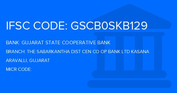 Gujarat State Cooperative Bank The Sabarkantha Dist Cen Co Op Bank Ltd Kasana Branch IFSC Code